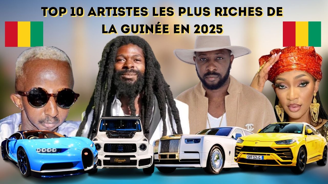 💰Top 10 Des Artistes Guinéens Les Plus Riches En 2025🎶 (Classement Officiel)