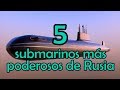 Los 5 submarinos más poderosos de Rusia | Mike Beta tops