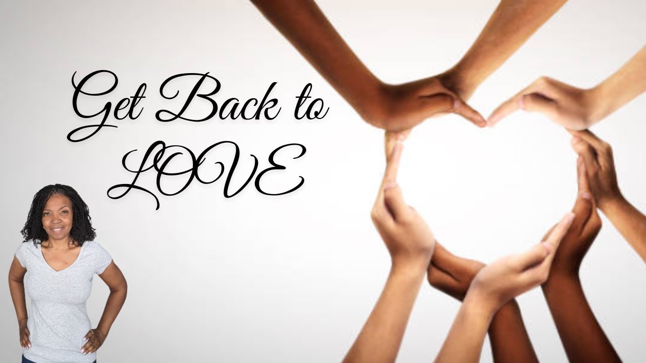 Get Back To LOVE