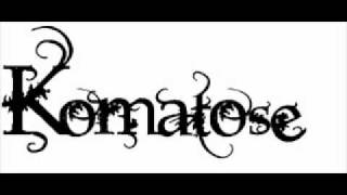 Komatose - All I Wanna Do