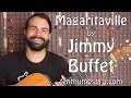 Margaritaville - Jimmy Buffet - Easy Beginner Acoustic Guitar Tutorial