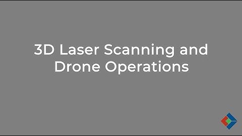 3D Laser Scanning and Drone Operations