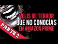 TOP: MEJORES PELÍCULAS DE TERROR POCO CONOCIDAS en AMAZON PRIME VIDEO | Parte 2