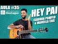 Aula #35 - Isadora Pompeo - HEY PAI