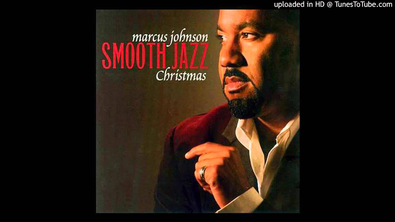 Smooth Jazz Christmas Instrumental Music- Marcus Johnson- White Christmas Smooth Jazz Christmas Instrumental Music- Marcus Johnson- White Christmas