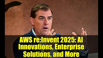 AWS re:Invent 2025: AI Innovations, Enterprise Solutions, and More