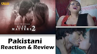 Size Matters 2 Trailer 2 | Pakistani Reaction | Hindi Web Series | ULLU