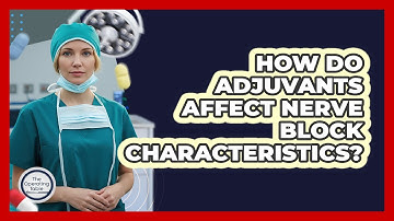 How Do Adjuvants Affect Nerve Block Characteristics?