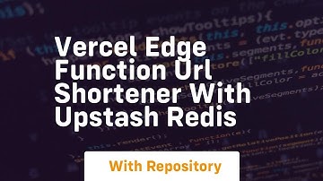 Vercel edge function url shortener with upstash redis