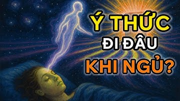Cuốn sách Cấm tiết lộ Ý THỨC của Bạn đi đâu khi Ngủ