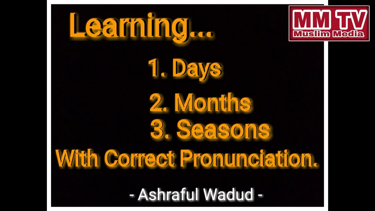 Learn Correct Pronunciation of Days, Months and Seasons Ashraful