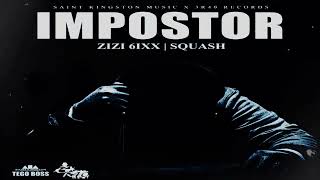 Squash - Impostor ft Zizi 6ixx ( Audio Music )