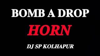 Bomb A Drop Horn 💣 Dj Sp Kolhapur 2025 Mix 