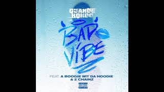 Quando Rondo - Bad Vibe Feat. A Boogie Wit Da Hoodie & 2 Chainz Audio