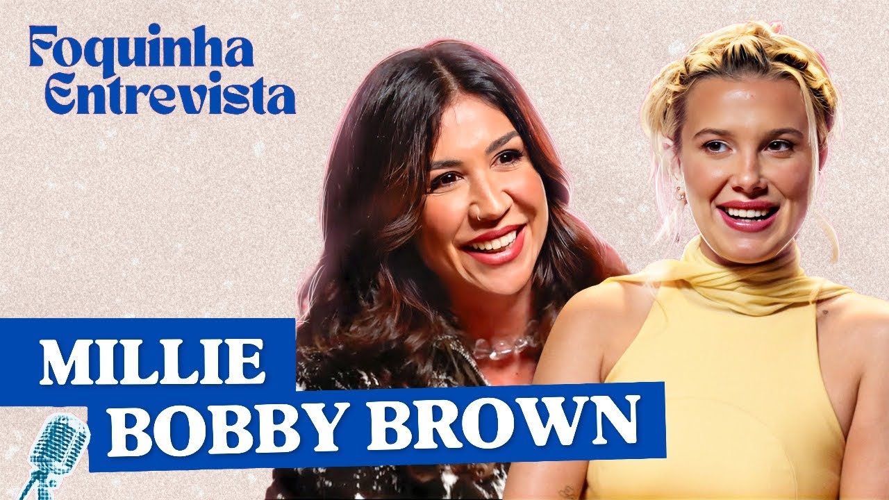 FOQUINHA ENTREVISTA: MILLIE BOBBY BROWN (THE ELECTRIC STATE) | Foquinha
