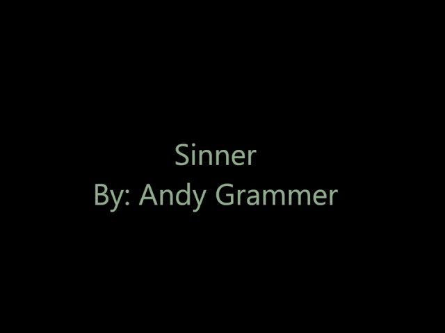 Sinner - Andy Grammer (lyrics) class=