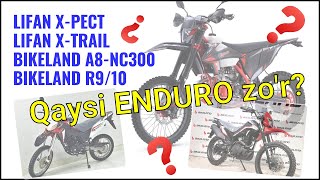 Motosikl tanlaymiz! X-PECT vs X-TRAIL vs BIKELAND A8-NC300 vs R9/R10. ENDUROni Qaysi biri ZO'R???