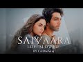 Saiyaara Lofi Version Slowed Reverb Painful Love By Callmeanuj Saiyaara Lofi Version Slowed Reverb Painful Love By Callmeanuj