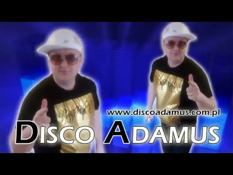 DISCO ADAMUS - Tak tak skarbie 2016