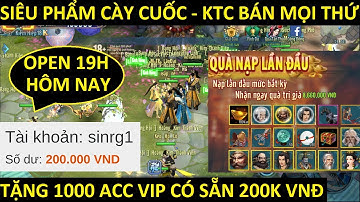 VLTK Mobile Lậu 22 Phái Mới Open Hôm Nay - Không Đua Top Không Kích Nạp AE Tự Cày Cuốc Là Full Đồ