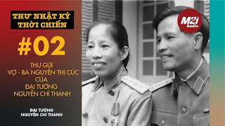 Thư nhật ký thời chiến: Thư gửi vợ - bà Nguyễn Thị Cúc của Đại tướng Nguyễn Chí Thanh