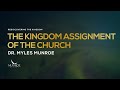The kingdom assignment of the church  dr myles munroe