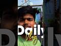 Daily vlog 😎#youtubeshorts #minivlog #dailyvlog #vlog #bhojpuri