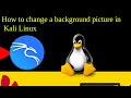 How to change a background picture in Kali Linux