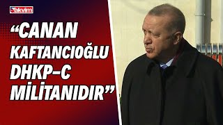 Başkan Erdoğan Chpnin İstanbul İl Başkanı Canan Kaftancıoğlu Dhkp-C Militanıdır