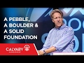 A Pebble, a Boulder & a Solid Foundation - 1 Peter 1:1 - Skip Heitzig