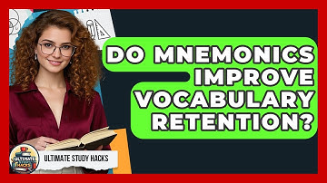 Do Mnemonics Improve Vocabulary Retention? - Ultimate Study Hacks