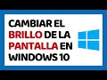 Cómo Bajar el Brillo de mi Pantalla en Windows 10