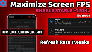 Maximize Screen Refresh Rate: Enable Stable 120 Hz with SetEdit Codes - No Root