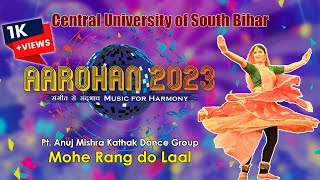 Mohe Rang Do Laal | Bajirao Mastani | Kathak Dance | Anuj Mishra | CUSBHC | Aarohan'23 #cusb #cusbhc