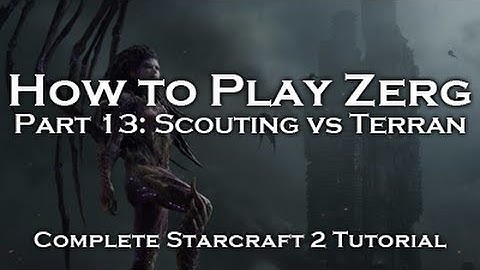 [Starcraft 2: HoTS] Zerg Tutorials - Scouting vs Terran (ZvT)
