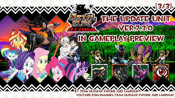 Metal Slug Attack (MSA) : The Update Unit Ver.7.3.0 in Gameplay Preview [3/3]