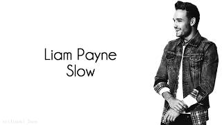 Video thumbnail of "Liam Payne - Slow (Lyrics)"