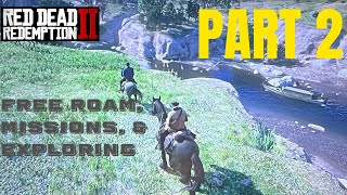 RDR2 (Part 2) Missions, Free Roam, &amp; Exploring