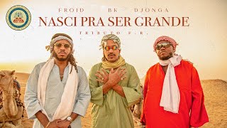 Froid | BK’ | Djonga - NASCI PRA SER GRANDE “Tributo F.R.” (Videoclipe Oficial)