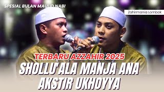 SHOLAWAT MERDU SHOLLU'ALA MANJA ANA - AKTSIR UKHOYYA | TERBARU AZZAHIR 2025