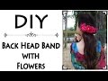 How to make Back Head Band - DIY Back Head Band with flowers, inspired by Selena Gomez (Hindi)