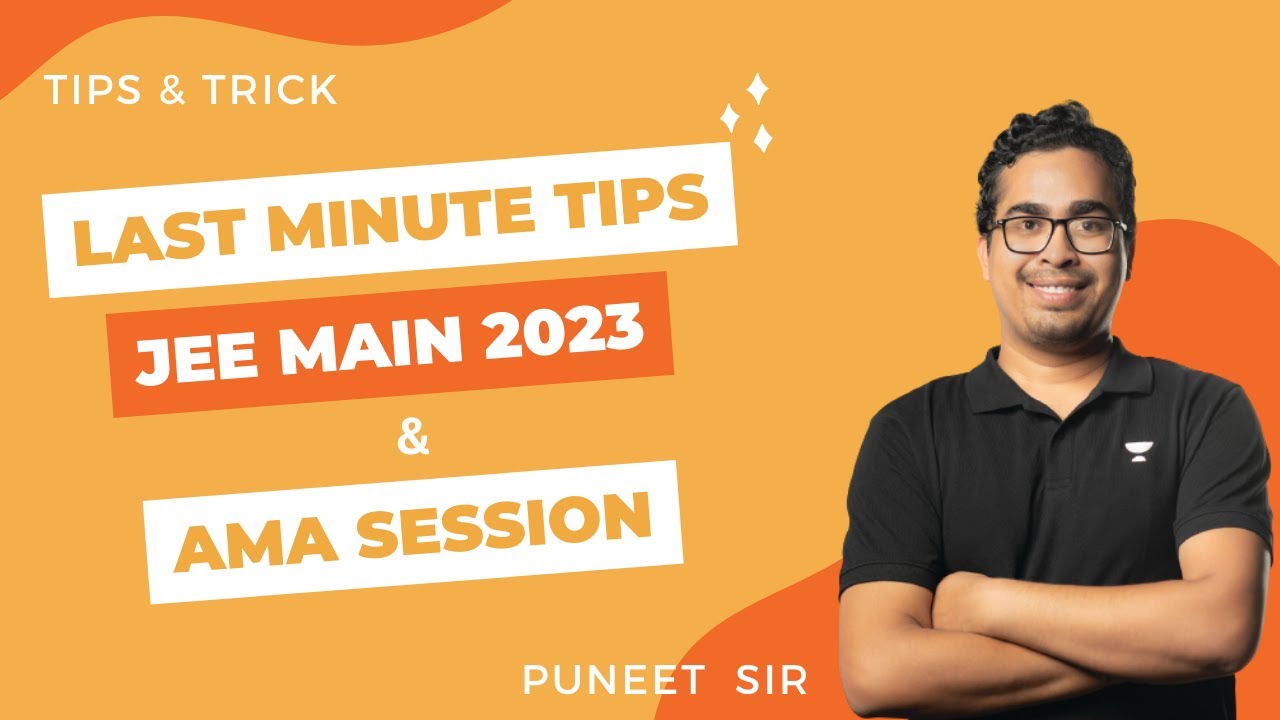Last Minute Tips and Tricks JEE MAIN 2023 | AMA Session | Puneet ...