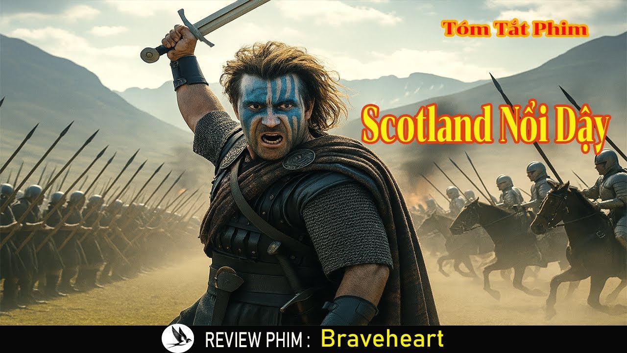 [Review Phim] Cuộc Nổi Dậy Của Scotland Chống Lại Sự Đô Hộ Của Vương Quốc Anh