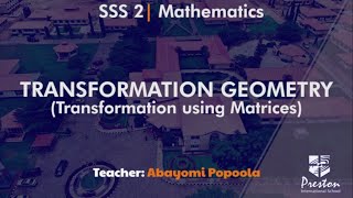 Transformation Geometry (Transformation using Matrices) - SSS2 Maths