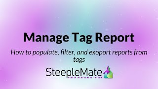 How to populate, filter and export tag reports.