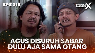 DISURUH SABAR! Jangan Minta Bantuan Didu Terus - PREMAN PENSIUN X | Eps 31B Part 1