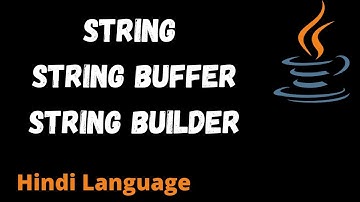 Difference between String, StringBuffer, StringBuilder in java in Hindi language