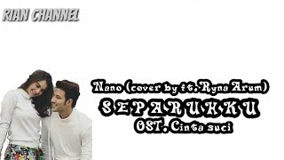 Download Nano-separuhku Ost. Cinta Suci Cover Ryna Arum Lirik Animasi Video MP3 Nano-separuhku Ost. Cinta Suci Cover Ryna Arum Lirik Animasi