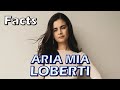 7 Facts About Aria Mia Loberti