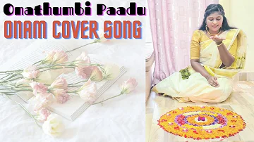 Onathumbi Paadu Cover Song | Malayalam Female Cover | Onam Song